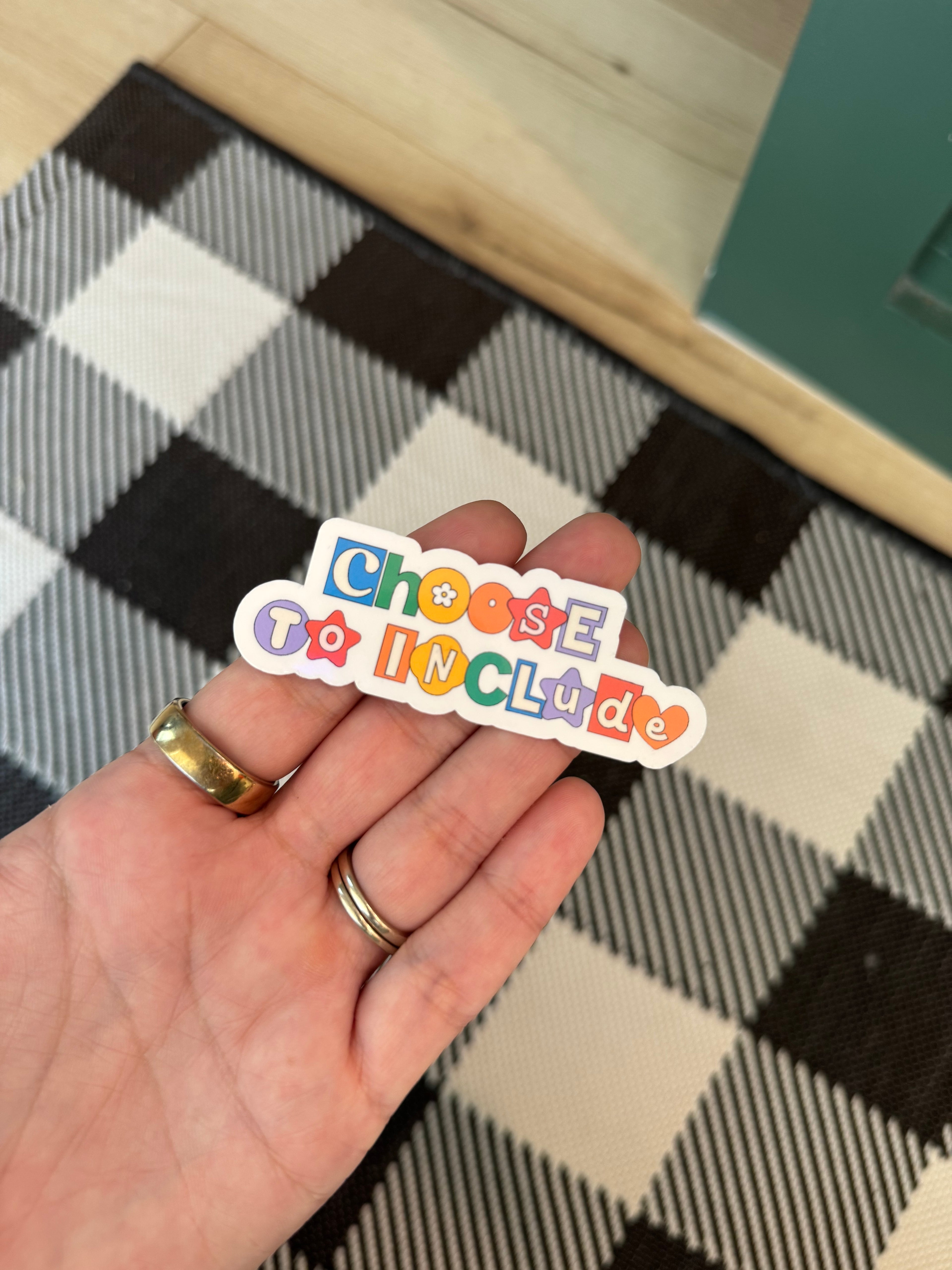 "Choose To Include" Holographic Sticker