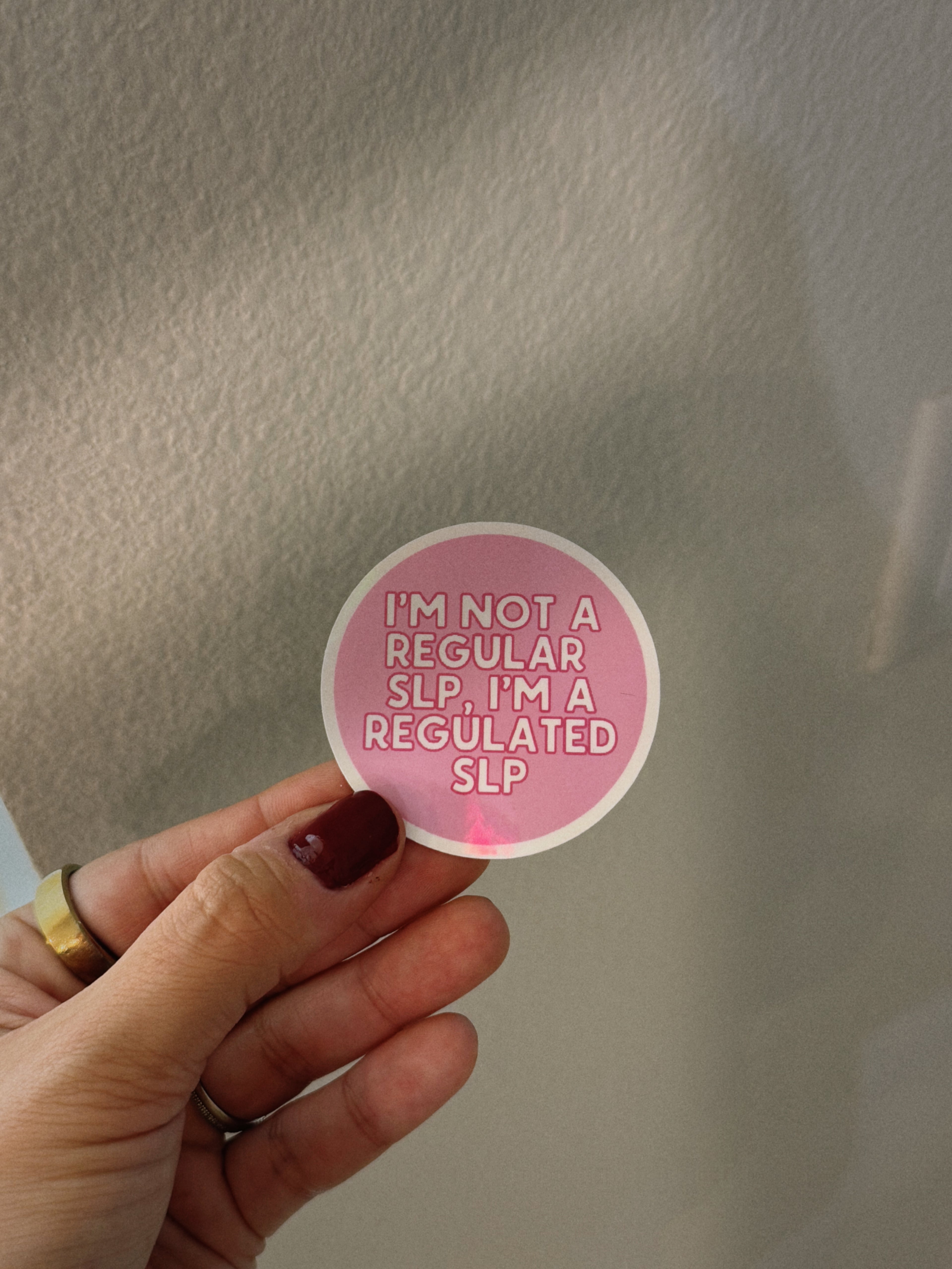 I'm Not A Regular SLP I'm A Regulated SLP Circle Holographic Sticker